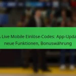 NBA Live Mobile Einlöse-Codes: App-Updates, neue Funktionen, Bonuswährung
