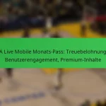 NBA Live Mobile Monats-Pass: Treuebelohnungen, Benutzerengagement, Premium-Inhalte