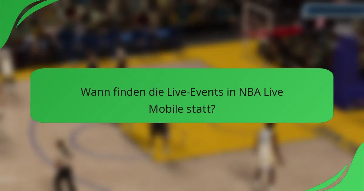 Wann finden die Live-Events in NBA Live Mobile statt?