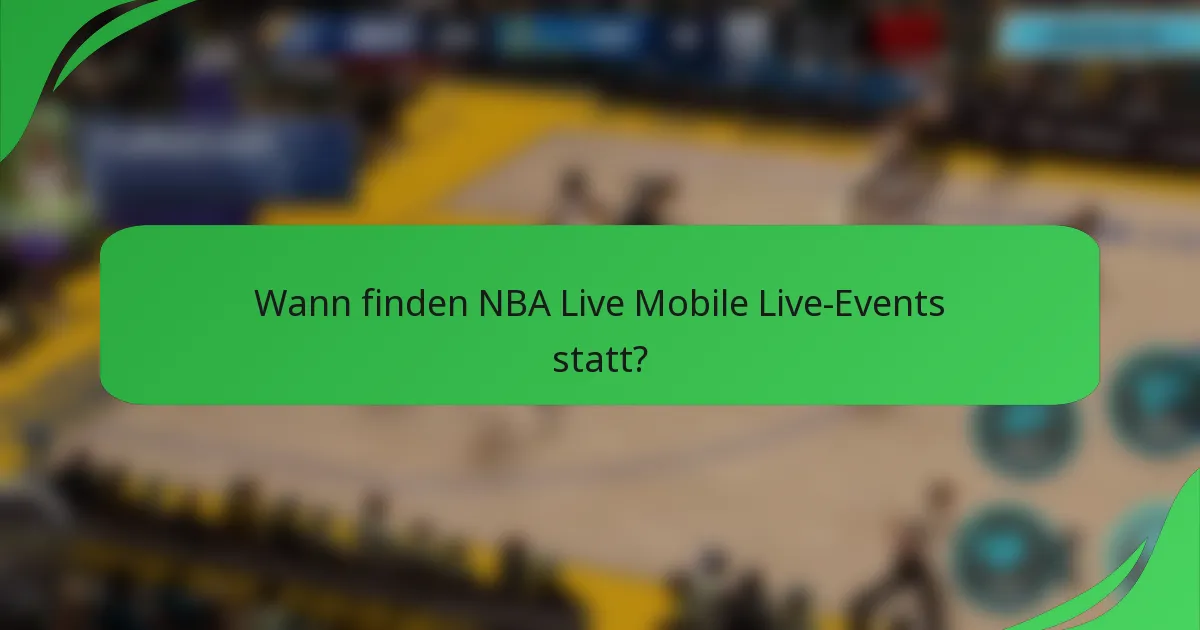 Wann finden NBA Live Mobile Live-Events statt?
