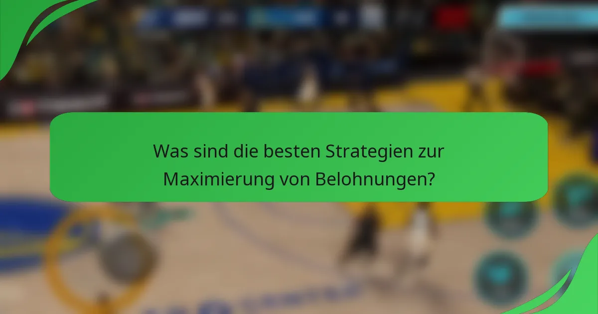 Was sind die besten Strategien zur Maximierung von Belohnungen?
