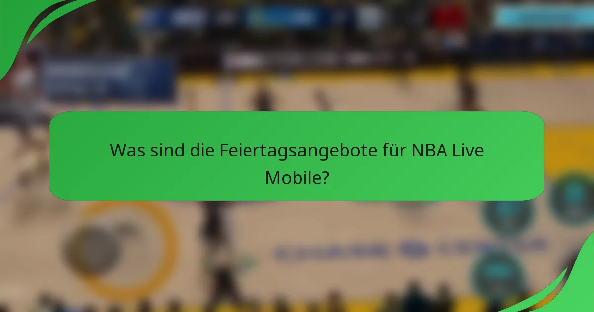 Was sind die Feiertagsangebote für NBA Live Mobile?