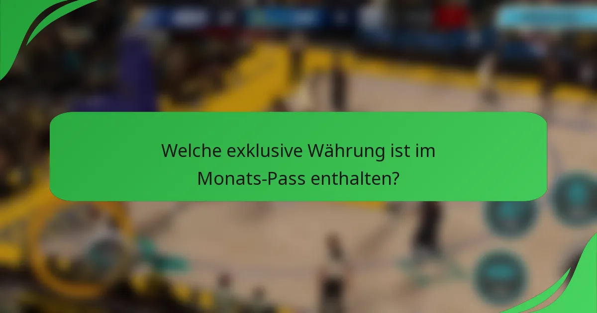 Welche exklusive Währung ist im Monats-Pass enthalten?