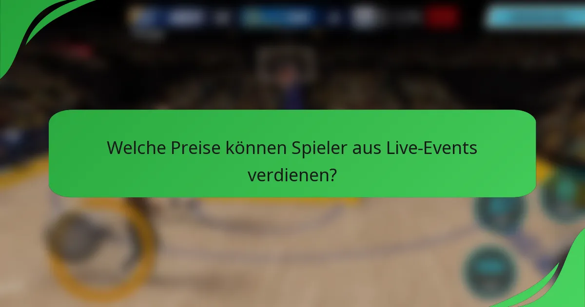 Welche Preise können Spieler aus Live-Events verdienen?