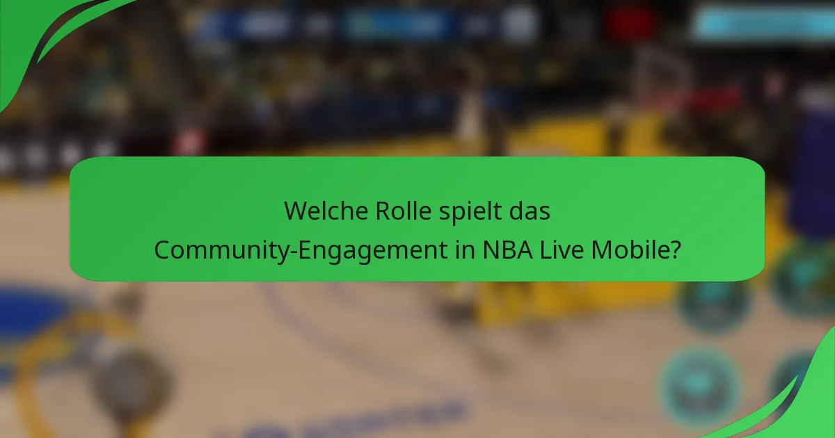 Welche Rolle spielt das Community-Engagement in NBA Live Mobile?