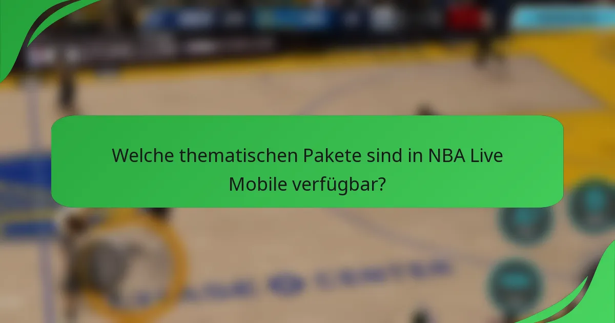 Welche thematischen Pakete sind in NBA Live Mobile verfügbar?