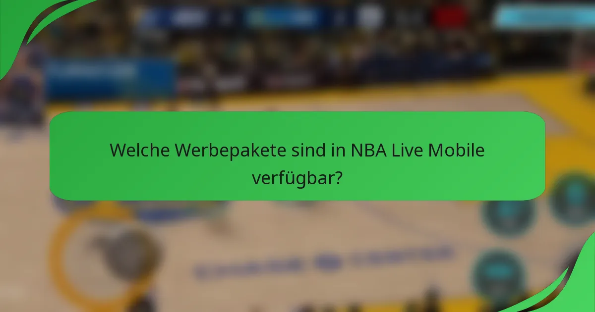 Welche Werbepakete sind in NBA Live Mobile verfügbar?