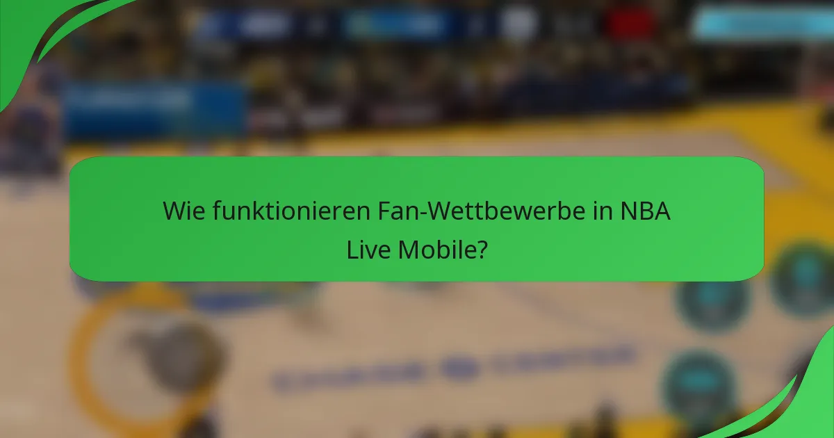 Wie funktionieren Fan-Wettbewerbe in NBA Live Mobile?