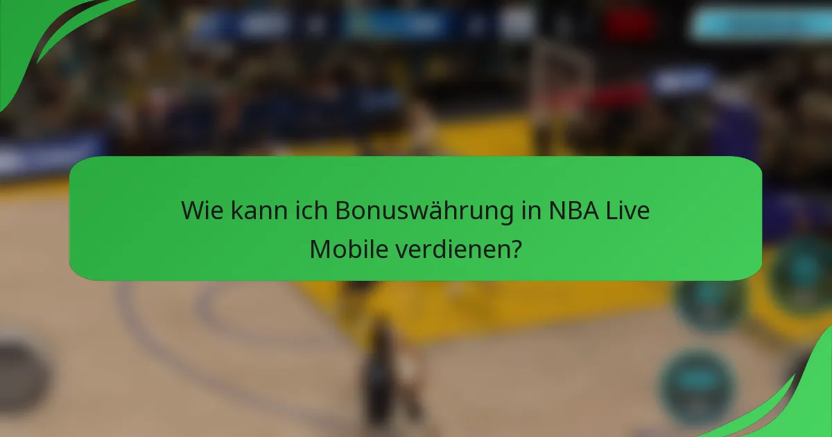 Wie kann ich Bonuswährung in NBA Live Mobile verdienen?