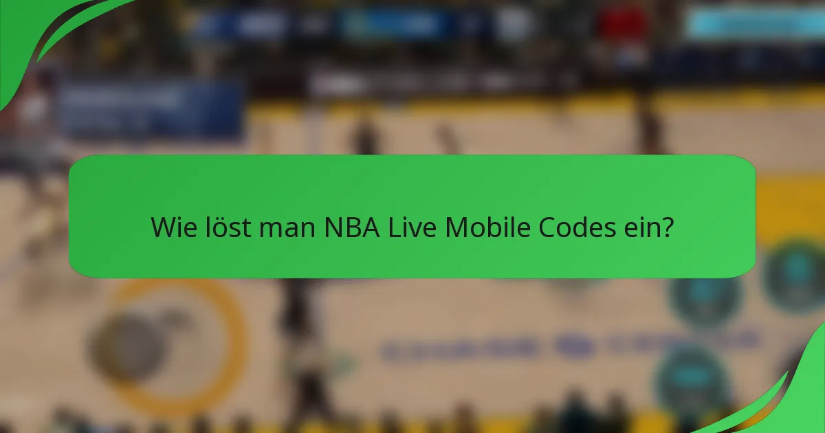 Wie löst man NBA Live Mobile Codes ein?