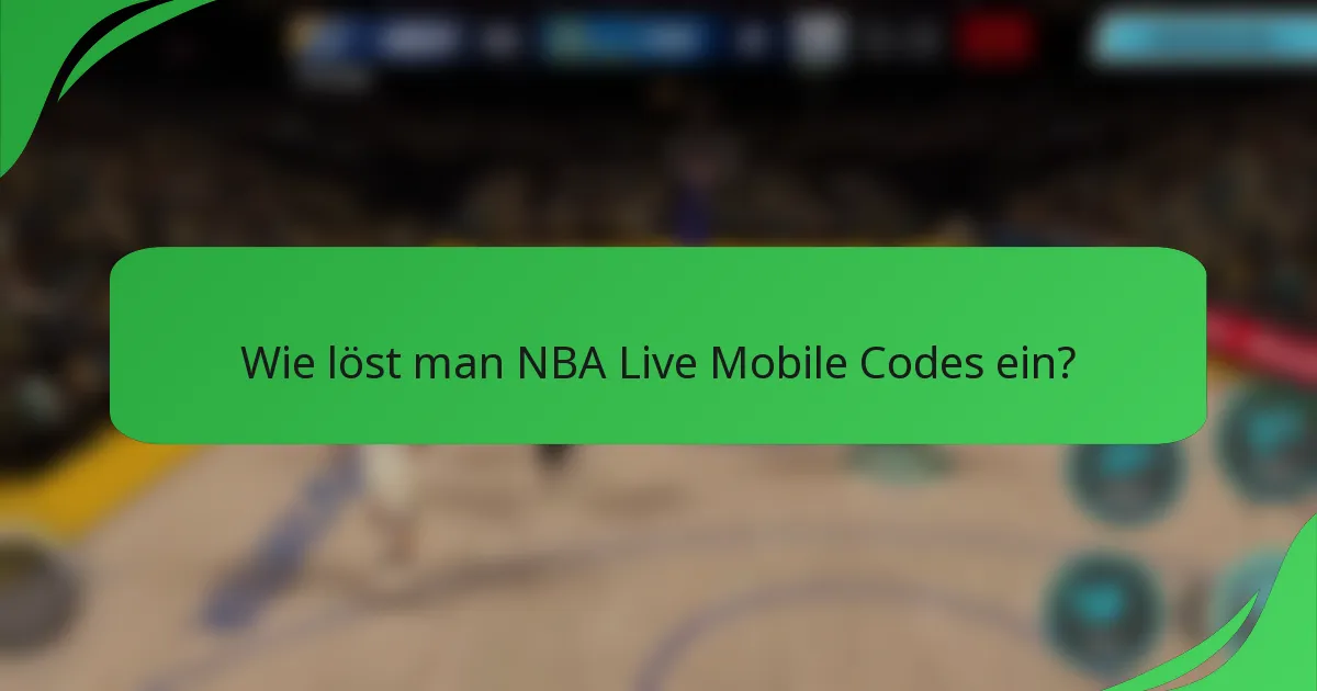 Wie löst man NBA Live Mobile Codes ein?