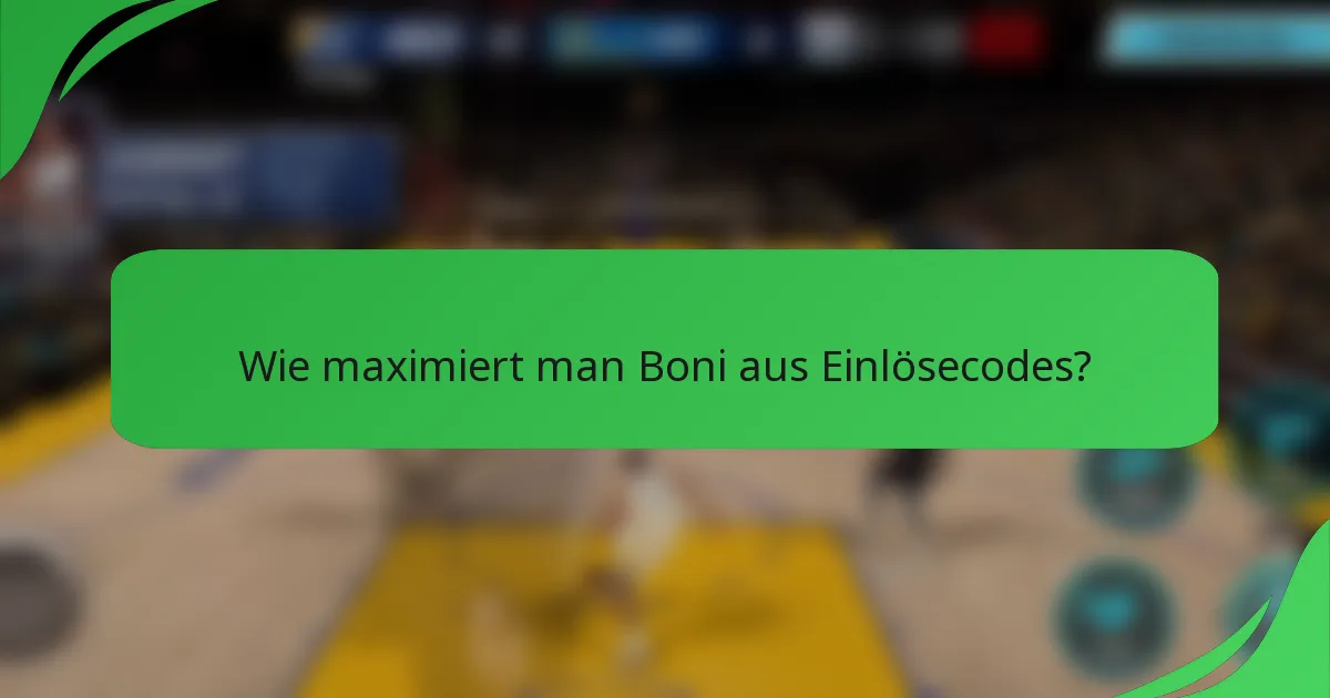 Wie maximiert man Boni aus Einlösecodes?