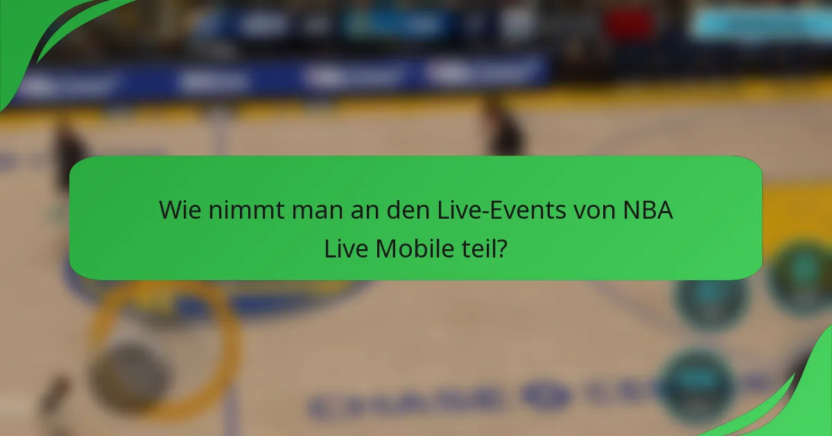 Wie nimmt man an den Live-Events von NBA Live Mobile teil?