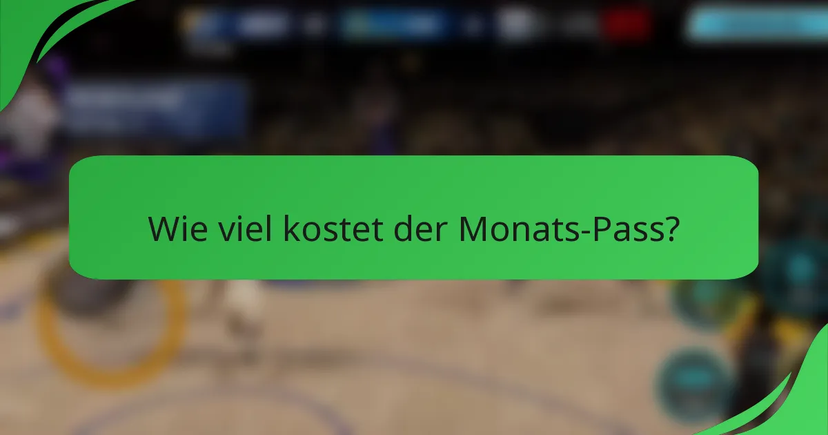 Wie viel kostet der Monats-Pass?